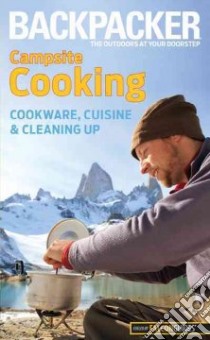 Backpacker Magazine's Campsite Cooking libro in lingua di Absolon Molly, Anderson Dave (PHT)