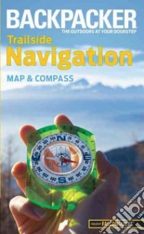 Backpacker Trailside Navigation libro in lingua di Absolon Molly, Anderson Dave (PHT)