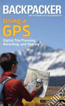 Backpacker Magazine's Using a GPS libro in lingua di Grubbs Bruce, Legere David (EDT)