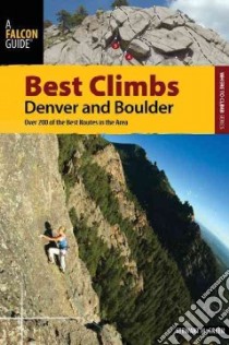 Best Climbs Denver and Boulder libro in lingua di Green Stewart M.