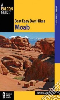 Falcon Guide Best Easy Day Hikes Moab libro in lingua di Green Stewart M.