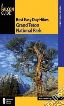 Falcon Guide Best Easy Day Hikes Grand Teton National Park libro in lingua di Schneider Bill
