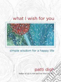 What I Wish for You libro in lingua di Digh Patti