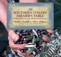 The Southern Italian Farmer's Table libro in lingua di Scialabba Matthew, Pellegrino Melissa