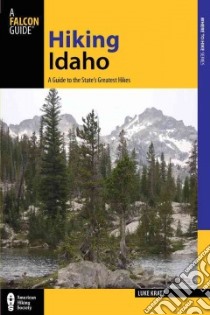 Hiking Idaho libro in lingua di Maughan Ralph, Maughan Jackie J., Kratz Luke