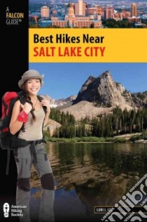 A Falcon Guide Best Hikes Near Salt Lake City libro in lingua di Lee Lori J.