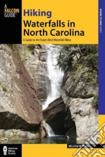 Hiking Waterfalls in North Carolina libro in lingua di Watson Melissa