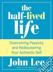 The Half-lived Life libro in lingua di Lee John