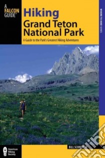 Hiking Grand Teton National Park libro in lingua di Schneider Bill