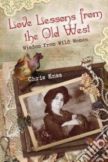 Love Lessons from the Old West libro in lingua di Enss Chris, Novak Brenda (FRW)