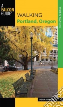 Falcon Guide Walking Portland, Oregon libro in lingua di Cook Sybilla Avery