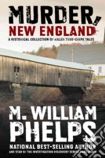 Murder, New England libro in lingua di Phelps M. William