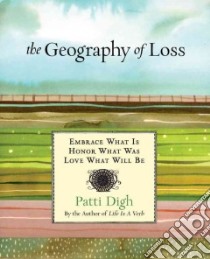The Geography of Loss libro in lingua di Digh Patti