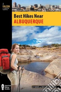 Falcon Guide Best Hikes Near Albuquerque libro in lingua di Tanner J. D., Ressler-Tanner Emily