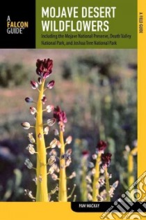 Mojave Desert Wildflowers libro in lingua di Mackay Pam