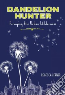Dandelion Hunter libro in lingua di Lerner Rebecca
