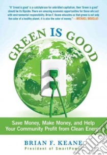 Green Is Good libro in lingua di Keane Brian F.