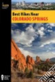 Best Hikes Near Colorado Springs libro in lingua di Green Stewart M.
