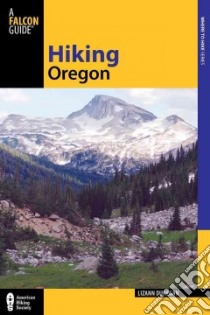 Hiking Oregon libro in lingua di Dunegan Lizann