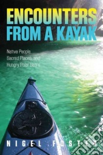 Encounters from a Kayak libro in lingua di Foster Nigel