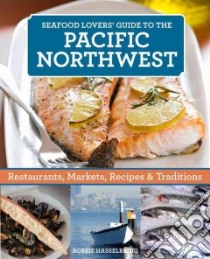 Seafood Lover's Pacific Northwest libro in lingua di Brewer Karen Gaudette
