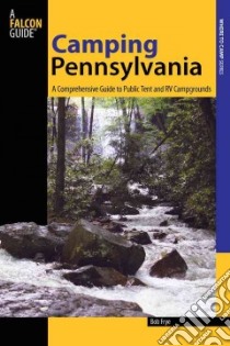 Camping Pennsylvania libro in lingua di Frye Bob
