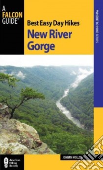Best Easy Day Hikes New River Gorge libro in lingua di Molloy Johnny