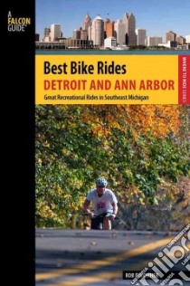 Best Bike Rides Detroit and Ann Arbor libro in lingua di Pulcipher Rob