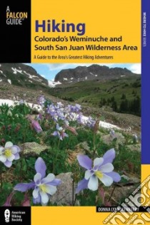 Falcon Guide Hiking Colorado's Weminuche and South San Juan Wilderness Area libro in lingua di Ikenberry Donna