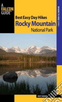 Best Easy Day Hikes Rocky Mountain National Park libro in lingua di Dannen Kent