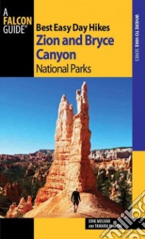 Best Easy Day Hikes Zion and Bryce Canyon National Parks libro in lingua di Molvar Erik, Martin Tamara
