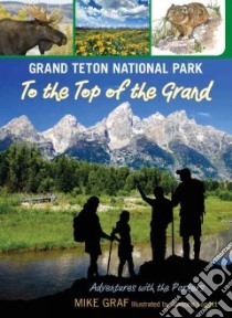 Grand Teton National Park libro in lingua di Graf Mike, Leggitt Marjorie (ILT)