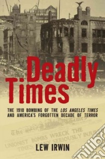Deadly Times libro in lingua di Irwin Lew