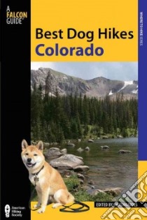 Falcon Guide Best Dog Hikes Colorado libro in lingua di Falcon Guides (EDT)