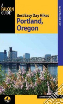 Best Easy Day Hikes Portland, Oregon libro in lingua di Dunegan Lizann