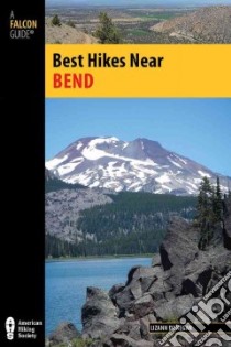 Best Hikes Near Bend libro in lingua di Dunegan Lizann