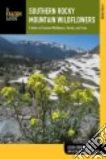 Southern Rocky Mountain Wildflowers libro in lingua di Robertson Leigh, Kassar Chris