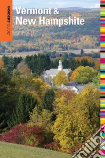 Insiders' Guide to Vermont & New Hampshire libro in lingua di Lyon David, Harris Patricia