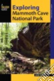 A Falcon Guide Exploring Mammoth Cave National Park libro in lingua di Molloy Johnny