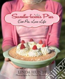 Sweetie-licious Pies libro in lingua di Hundt Linda, Westmeyer Clarissa (PHT)