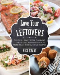 Love Your Leftovers libro in lingua di Evans Nick
