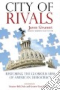 City of Rivals libro in lingua di Grumet Jason, Daschle Thomas (FRW), Dole Bob (FRW)
