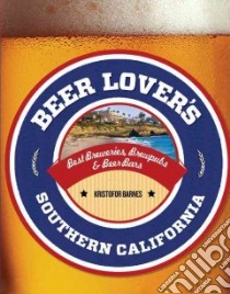 Beer Lover's Southern California libro in lingua di Globe Pequot Press (COR)