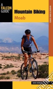 Falcon Guide Mountain Biking Moab Pocket Guide libro in lingua di Crowell David