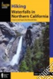 Hiking Waterfalls in Northern California libro in lingua di Salcedo-Chourre Tracy