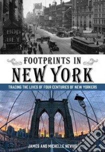Footprints in New York libro in lingua di Nevius James, Nevius Michelle