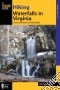 A Falcon Guide Hiking Waterfalls in Virginia libro in lingua di Thompson Andy