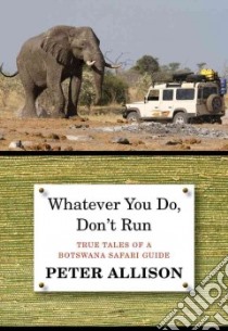 Whatever You Do, Don't Run libro in lingua di Allison Peter