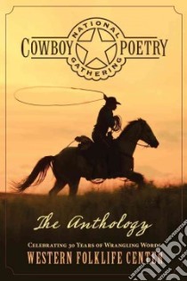 National Cowboy Poetry Gathering libro in lingua di Western Folklife Center (COR), Black Baxter (FRW)
