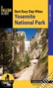A Falcon Guide Best Easy Day Hikes Yosemite National Park libro in lingua di Swedo Suzanne